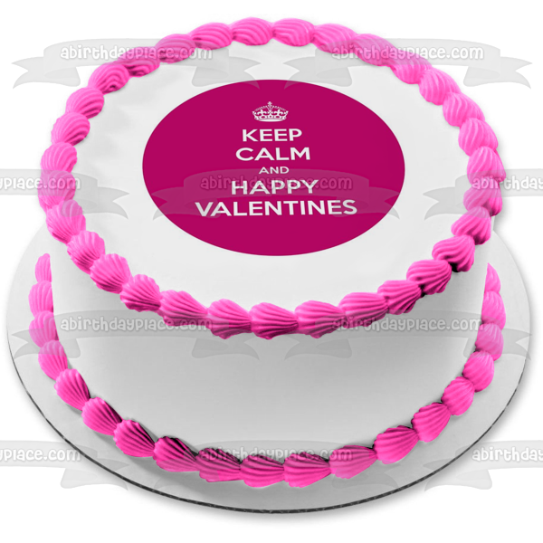 Valentine s Day Keep Calm and Happy Valentines Crown Edible Cake Topper Image ABPID08095 For Discount