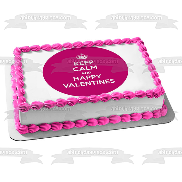 Valentine s Day Keep Calm and Happy Valentines Crown Edible Cake Topper Image ABPID08095 For Discount