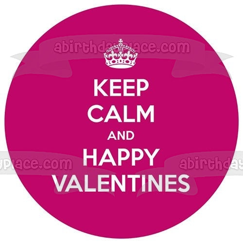 Valentine s Day Keep Calm and Happy Valentines Crown Edible Cake Topper Image ABPID08095 For Discount